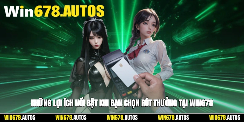 🌟 Những lợi ích nổi bật khi bạn chọn rút thưởng tại nhà cái