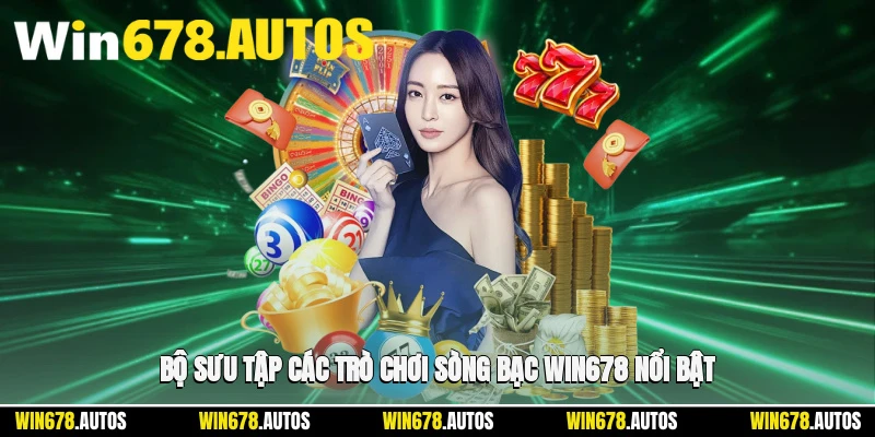 🃏 Bộ sưu tập các trò chơi sòng bạc nhà cái nổi bật
