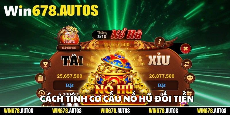 🧮 Cách tính cơ cấu nổ hũ đổi tiền