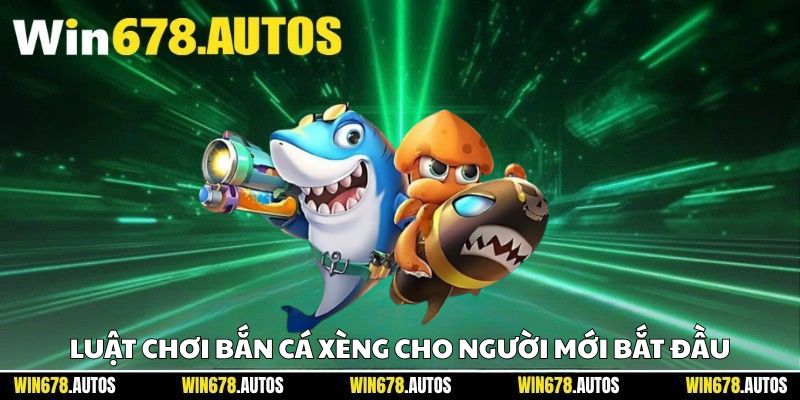 📜 Luật chơi bắn cá xèng cho người mới bắt đầu